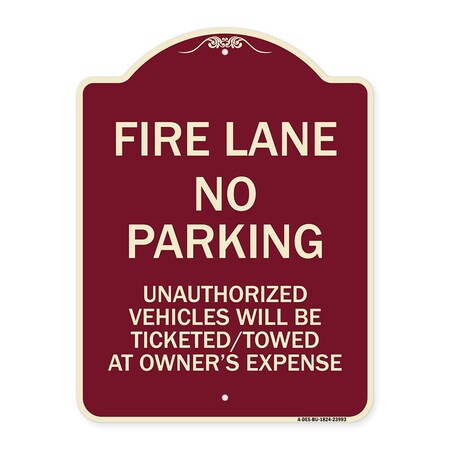 Signmission Fire Lane No Parking Unauthorized Vehicles Will Be Ticketed Towed at Owners Expense, BU-1824-23993 A-DES-BU-1824-23993